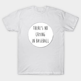 No Crying in Baseball T-Shirt